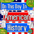 American US History Bellringers and Warmups On this Day in History 365 Day Set
